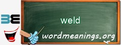 WordMeaning blackboard for weld